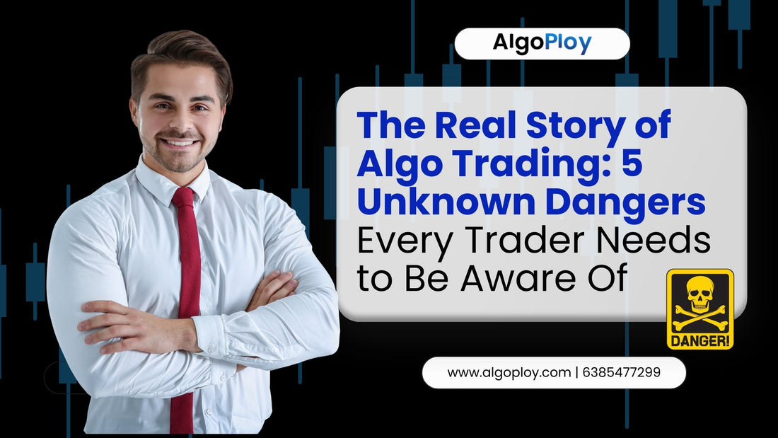 The Real Story of Algo Trading: 5 Unknown Dangers Every Trader Needs to Be Aware Of.